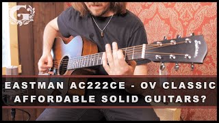 Eastman AC222CE  OV Classic  Affordable Solid Top Guitars [upl. by Nitsua391]