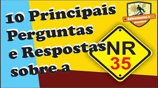 As 10 Principais Perguntas e Respostas Sobre a NR35 [upl. by Gittle]