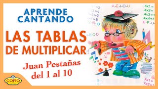 ♫ Aprende Cantando Las Tablas de Multiplicar ♫ ♥Juan Pestañas♥ DEL 1 AL 10 [upl. by Eimrej]