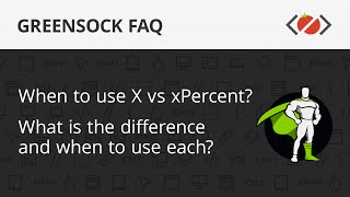 GreenSock FAQ  When to use x vs xPercent [upl. by Sundstrom565]