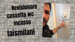 COME REVISIONARE UNA CASSETTA WC INCASSO FAISMILANI [upl. by Calderon]