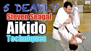 5 Deadly Steven Seagal Aikido Techniques [upl. by Ffirahs]