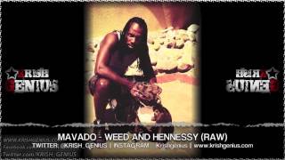 Mavado  Weed And Hennessy Raw April 2013 [upl. by Melva142]