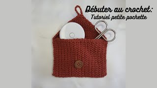 Débuter au crochet Tutoriel petite pochette [upl. by Donn]