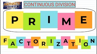 PRIME FACTORIZATION Continuous Division [upl. by Alimac]