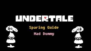 Mad Dummy  Undertale Sparing Guide [upl. by Collete]