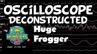 King of the Monsters 2  Huge Frogger  Oscilloscope Deconstruction [upl. by Epul]