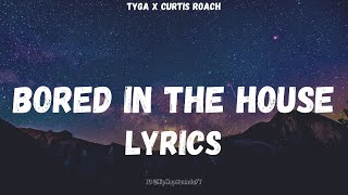 Tyga  Bored in the House Lyrics [upl. by Ettenan656]