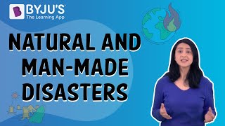 Natural And ManMade Disasters  Class 5  Learn With BYJUS [upl. by Arrek]