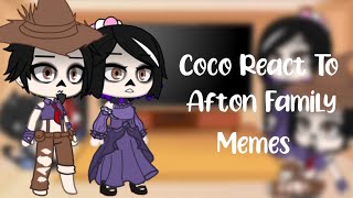 COCO React To Afton Family Memes II Fnaf II Gacha Club II Naomi Official xD [upl. by Eilrahc]