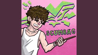 SCUMBAG [upl. by Neeloj]