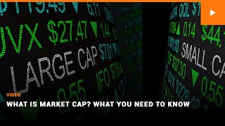 What is Market Cap What You Need to Know [upl. by Nyleaj]