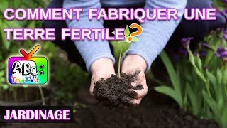 Jardin  comment fabriquer une terre fertile [upl. by Smith]