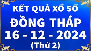 Xổ số Đồng Tháp ngày 16 tháng 12  XSDT 1612  SXDT  XSDThap  KQXSDT  Xổ số Đồng Tháp hôm nay [upl. by Bekha]