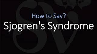 How to Pronounce Sjogrens Syndrome CORRECTLY [upl. by Lemak240]