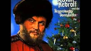 Festliche Weihnachten  Ivan Rebroff [upl. by Anselme724]