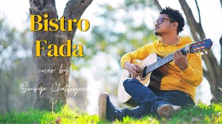 BISTRO FADA COVER  SOURYA CHATTERJEE [upl. by Eikcuhc]