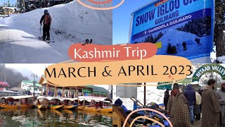 Kashmir Trip in March amp April 2023  Snowfall in March at Gulmarg Pahalgam Sonmarg Srinagar [upl. by Aspia]