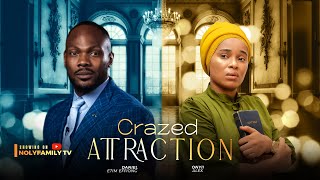 CRAZED ATTRACTION  Daniel Etim Effiong Onyii Alex 2025 Nollywood Full Movie [upl. by Anivlis625]