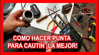 Como hacer puntas para cautin  PUNTAS CASERAS LAS MEJORES [upl. by Gridley]