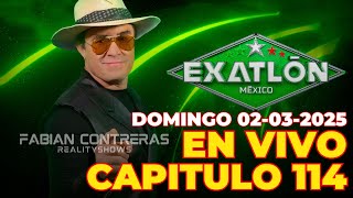 🔴CAPITULO 114 SEGUNDA PARTE  DOMINGO 02032025 EN VIVO EXATLON MEXICO exatlón exatlónméxico [upl. by Iris304]