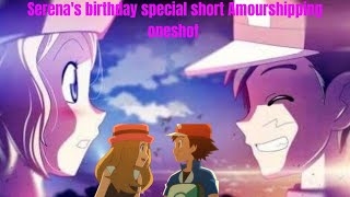 Serenas birthday special Amourshipping oneshot [upl. by Loveridge840]