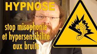 Hypnose STOP misophonie hyperacousie et acouphènes mieux vivre les bruits [upl. by Atinauq548]