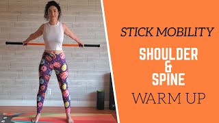 STICK MOBILITY  10 Minute Shoulder and Spine WARMUP Beginner Friendly [upl. by Snahc286]