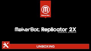 MakerBot Support  Replicator 2X  Unboxing [upl. by Kipp]