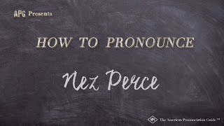 How to Pronounce Nez Perce Real Life Examples [upl. by Gabriell]