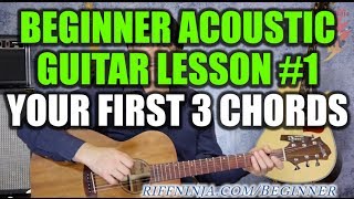 Beginner Acoustic Guitar Lesson 1  Your First 3 Chords [upl. by Maccarthy]