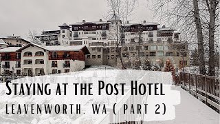 Staying at the POST HOTEL  Quick Getaway Trip to Leavenworth WA Part 2 of 2 [upl. by Pacificia]