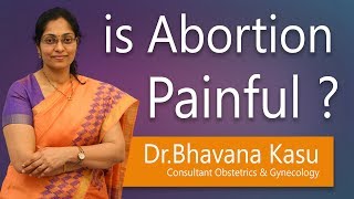 Hi9  Is Abortion Painful  Abortion Abortion Pain Dr Bhavana Kasu  Obstetrician and Gynecologist [upl. by Neras]