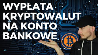 Jak Wypłacić Kryptowaluty Na Konto Bankowe [upl. by Maon]