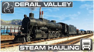 Derail Valley  Steam Hauling [upl. by Herodias]