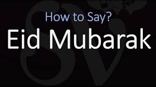 How to Pronounce Eid Mubarak [upl. by Jeroma]