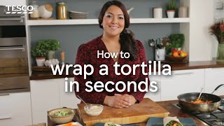 How to Wrap a Tortilla in Seconds  Tesco [upl. by Fenner]