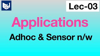 Applications  Adhoc amp Sensor Networks  Lec03  Bhanu Priya [upl. by Akilat]