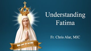 Understanding Fatima  Explaining the Faith [upl. by Adaha360]