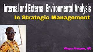 Internal and External Environmental Analysis in Strategic Management [upl. by Manon]