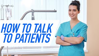 How to Talk to Patients  Nursing Tips [upl. by Nodnorb]