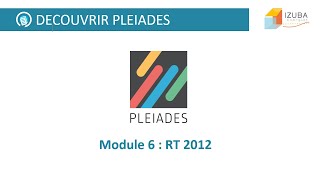 Découvrir Pleiades  Module 6  RT 2012 [upl. by Aniratac]