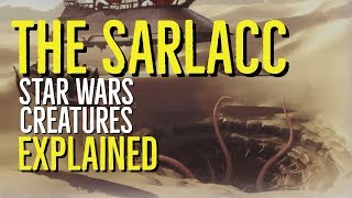 The SARLACC STAR WARS Creatures Explained [upl. by Januarius]