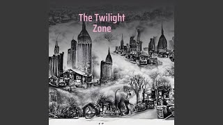 The Twilight Zone [upl. by Francesca]