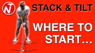 STACK amp TILT  WHERE TO START  GOLF TIPS  LESSON 185 [upl. by Otina951]