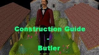 OSRS  Construction Guide  Butler [upl. by Baal]