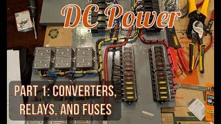 DC Power Part 1 48V to 12V Converters Relays and Fuses [upl. by Okemak]