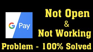 How To Fix Google Pay Not Open Problem Android amp Ios  How To Fix Google Pay Not Working Problem [upl. by Oiratnom]