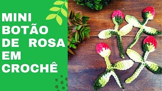 MINI BOTÃO DE ROSA E FOLHAS EM CROCHÊ [upl. by Rebma]