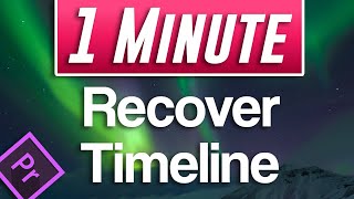 How to Recover Accidentally Closed Timeline  Premiere Pro Tutorial [upl. by Einon]